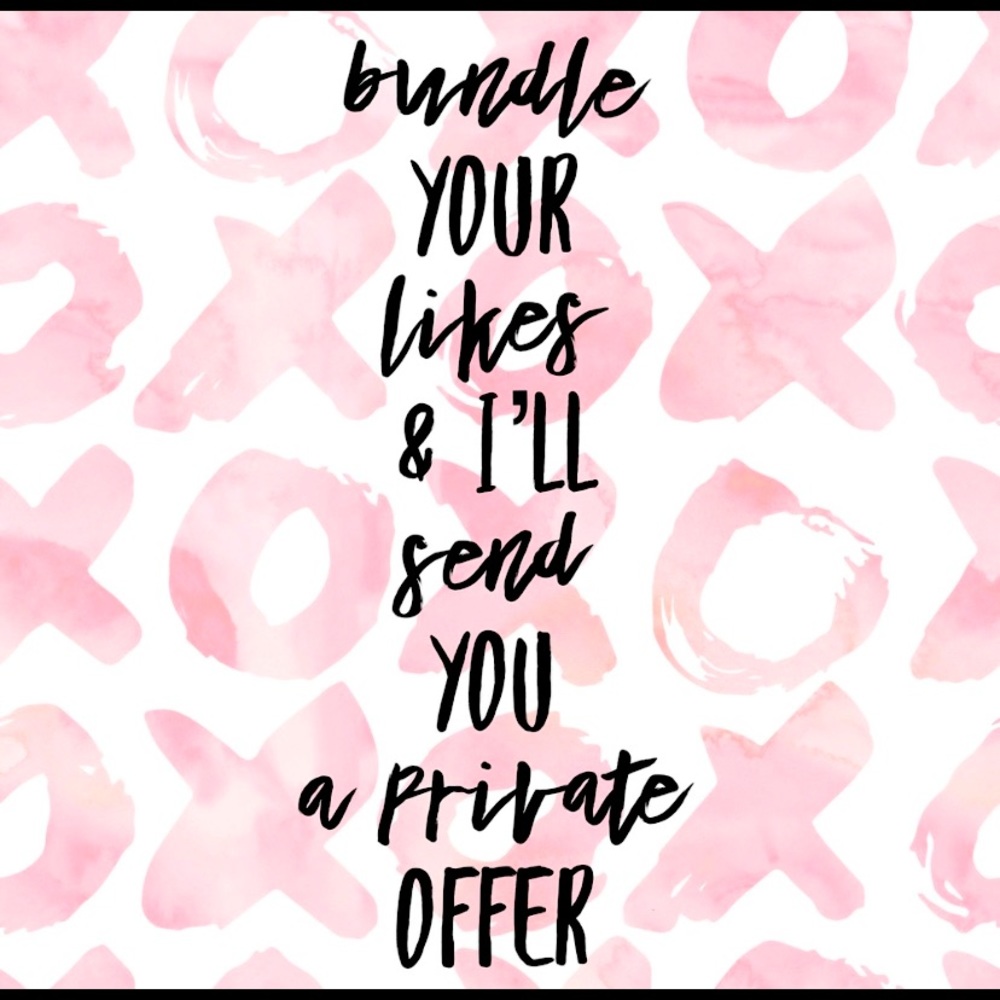 Bundle your likes & I’ll send you a private offer!